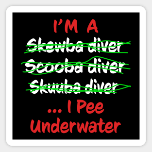 I'm A Scuba Diver I Pee Underwater - Funny Scuba Diving Sticker